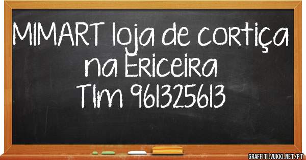 MIMART loja de cortiça na Ericeira
Tlm 961325613