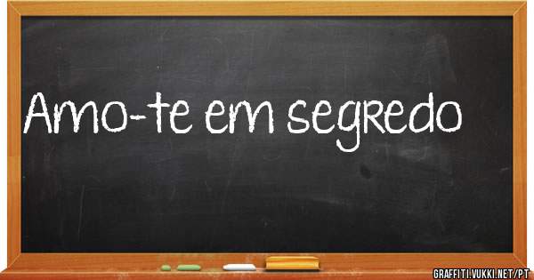 Amo-te em segredo❤❤❤