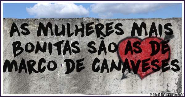 As mulheres mais bonitas são as de Marco de Canaveses
