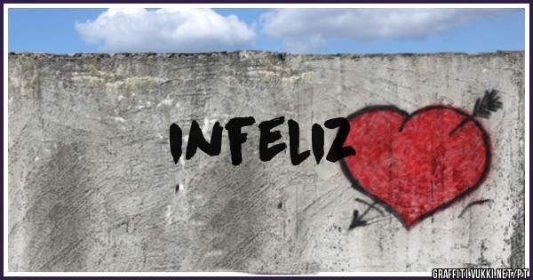 infeliz