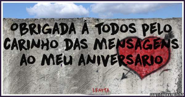 Obrigada á todos pelo carinho das mensagens ao meu aniversario