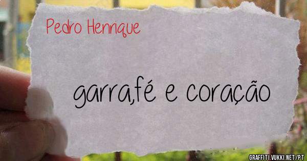 garra,fé e coração