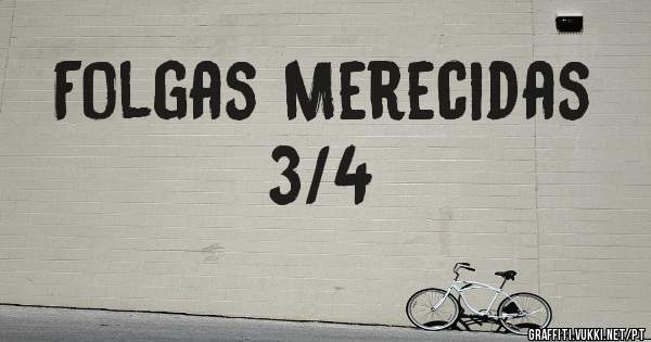Folgas Merecidas
3/4