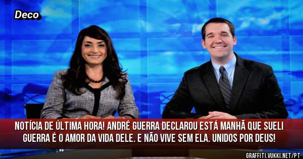 Notícia de última hora! André Guerra declarou está manhã que Sueli Guerra é o amor da vida dele. E não vive sem ela. Unidos por Deus!