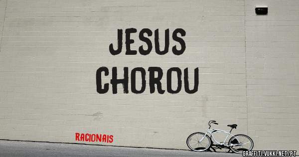 jesus 
     chorou


