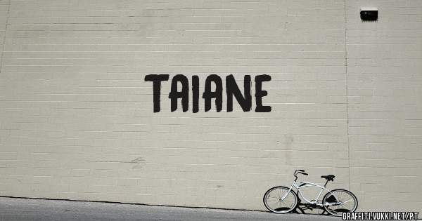 Taiane

