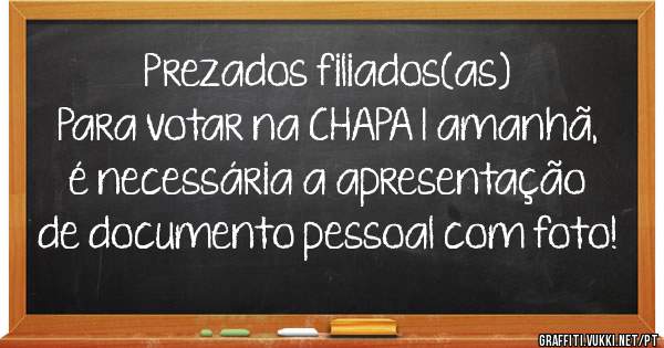 Prezados filiados(as)
Para votar na CHAPA 1 amanhã, é necessária a apresentação de documento pessoal com foto! 