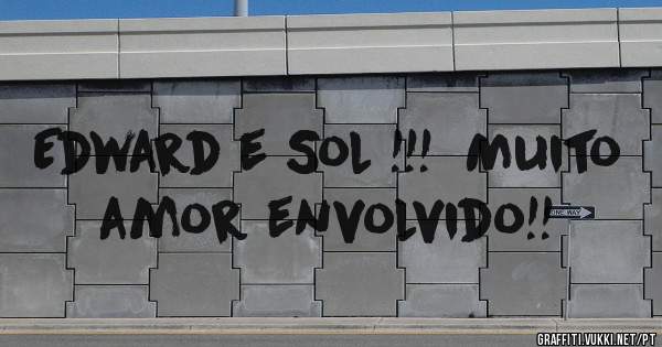 Edward e Sol !!!  Muito amor envolvido!! 