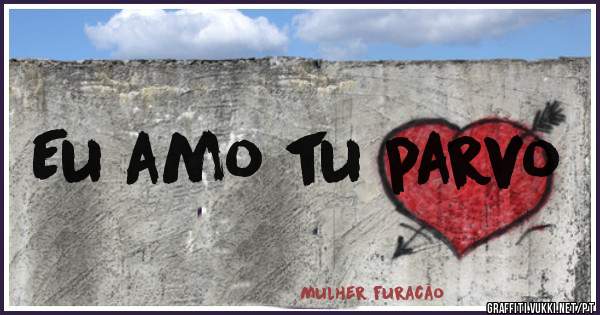 Eu amo tu parvo