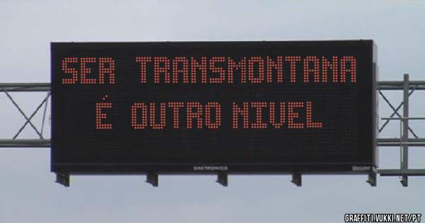 Ser  transmontana é  outro nivel  