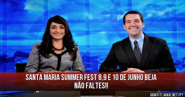 Santa Maria Summer Fest 8,9 e 10 de Junho Beja
não faltes!!