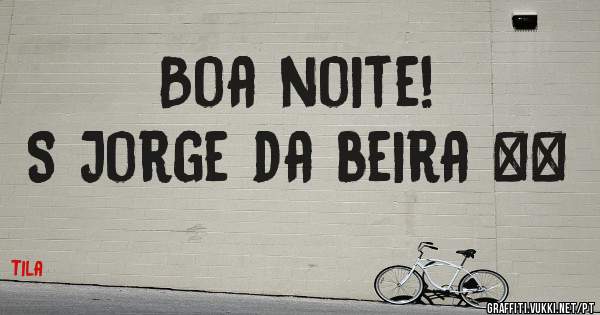 Boa noite!
S Jorge da beira ❤️ 