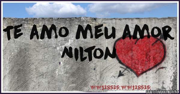 Te amo meu amor 
         Nilton 