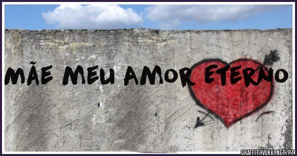 Mãe meu Amor Eterno