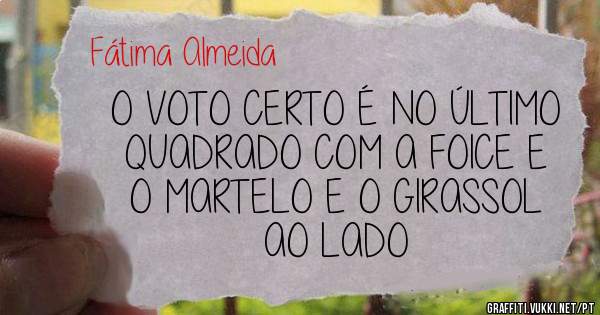 O VOTO CERTO É NO ÚLTIMO QUADRADO COM A FOICE E O MARTELO E O GIRASSOL AO LADO