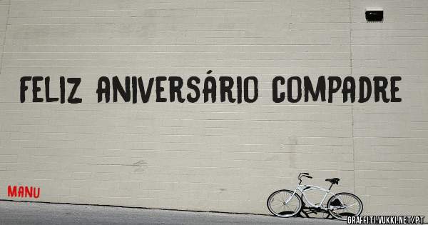 Feliz aniversário compadre