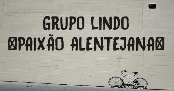                Grupo lindo
  ❤PAIXÃO ALENTEJANA❤