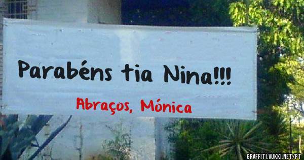 Parabéns tia Nina!!!