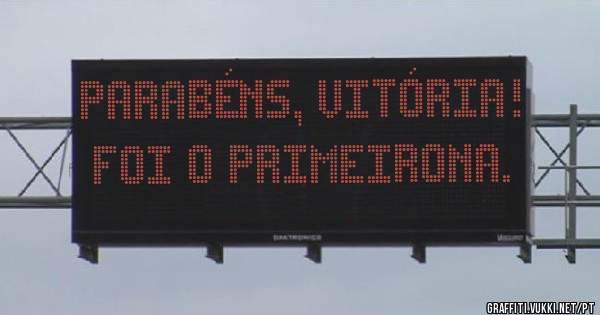 Parabéns, Vitória!
Foi o primeirona.