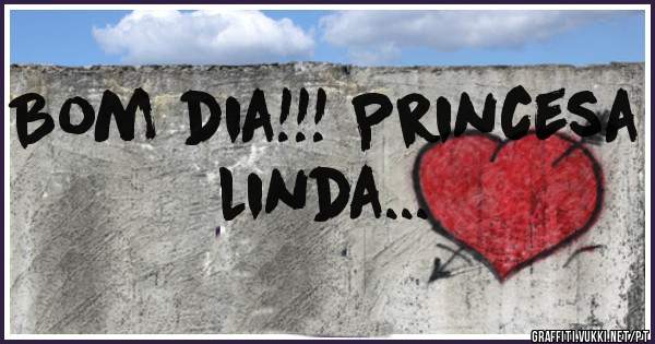 Bom dia!!! Princesa linda...