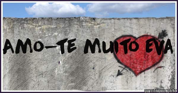 Amo-te muito Eva 