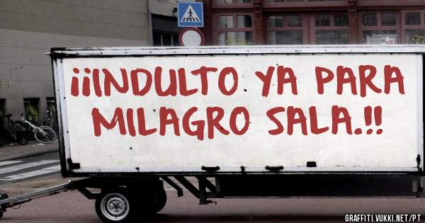 ¡¡INDULTO YA PARA MILAGRO SALA.!!