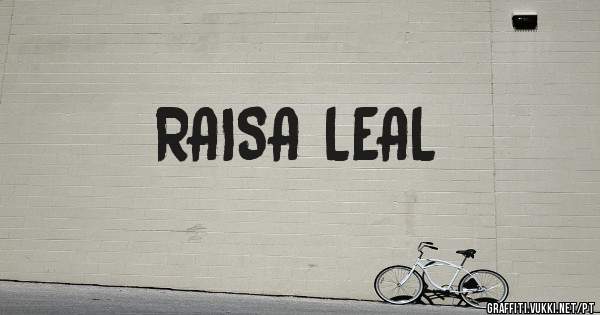 RAISA LEAL