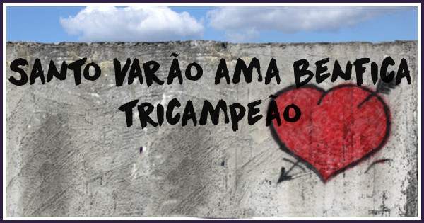 Santo Varão ama benfica tricampeão