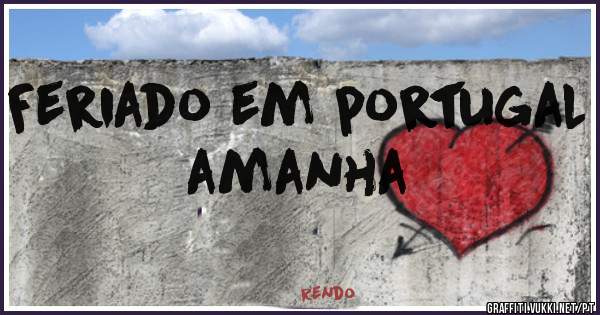 Feriado em portugal amanha 