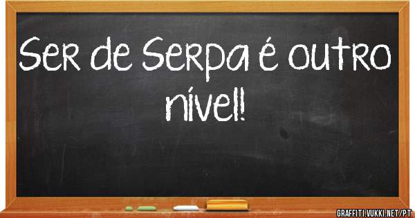 Ser de Serpa é outro nível! 