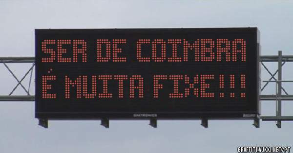 Ser de Coimbra é muita fixe!!!
