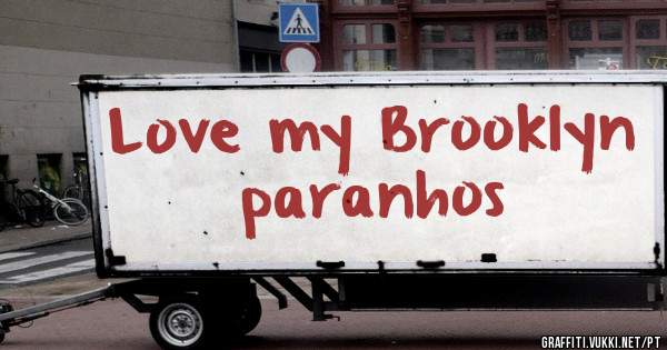 Love my Brooklyn paranhos