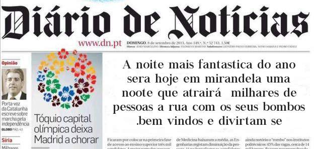 A noite mais fantastica do ano sera hoje em mirandela uma noote que atrairá  milhares de pessoas a rua com os seus bombos .bem vindos e divirtam se