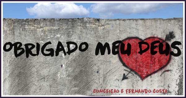 OBRIGADO MEU DEUS 
