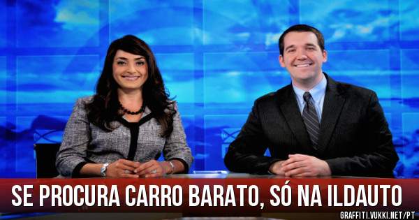 Se procura carro barato, só na Ildauto