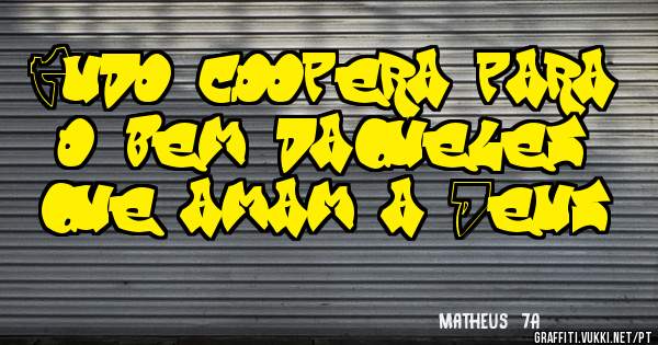Tudo coopera para o bem daqueles que amam a Deus!