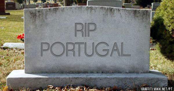 RIP
PORTUGAL