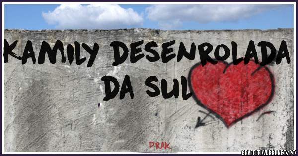 Kamily desenrolada da sul