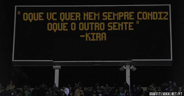 '' Oque Vc Quer Nem Sempre Condiz Oque O Outro Sente ''
-KIRA™