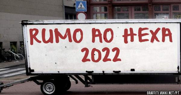 RUMO AO HEXA
2022