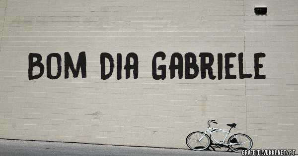 Bom Dia Gabriele