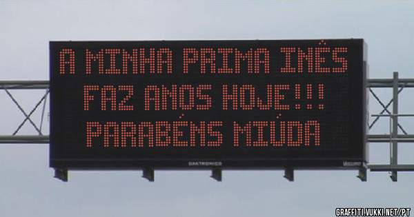 A MINHA PRIMA INÊS 
FAZ ANOS HOJE!!!
PARABÉNS MIÚDA