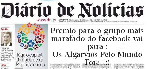 Premio para o grupo mais marafado do facebook vai para :

Os Algarvios Pelo Mundo Fora  ;)