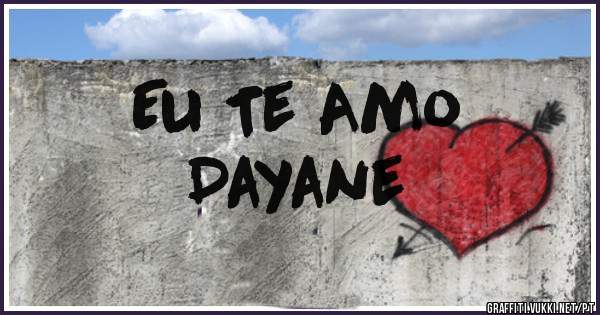 Eu Te Amo
Dayane