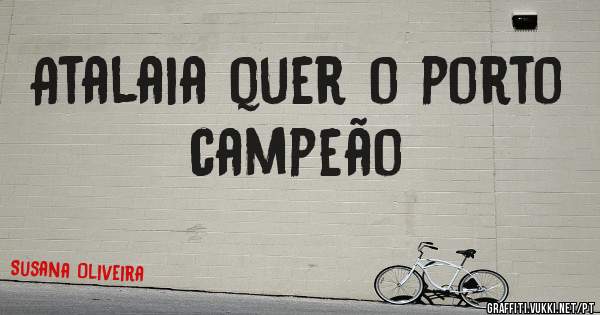 Atalaia quer o porto campeão