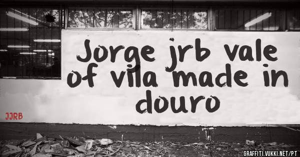 Jorge jrb vale of vila made in douro 