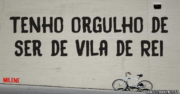 Tenho orgulho de ser de Vila de Rei
