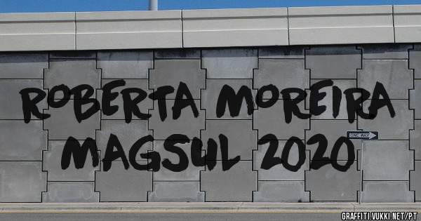 ROBERTA MOREIRA
MAGSUL 2020