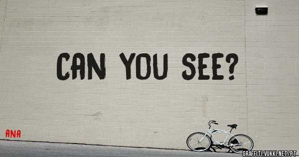 Can you see?