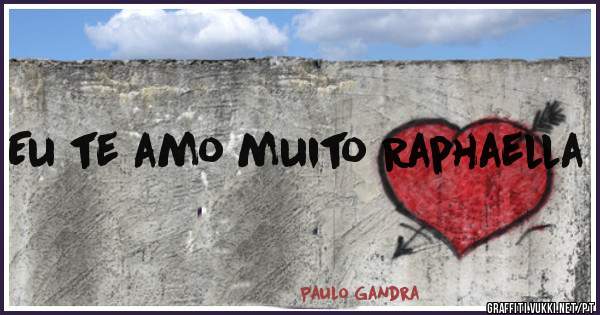 Eu te amo muito Raphaella